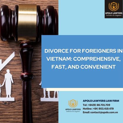 Divorce for foreigners in Vietnam: Comprehensive, fast, and convenient