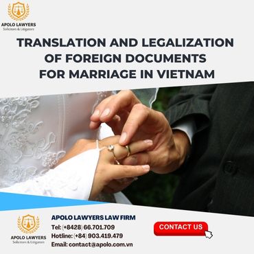 Translation and Legalization of Foreign Documents for Marriage in Vietnam