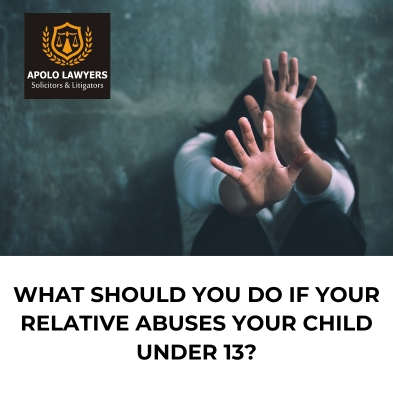 What should you do if your relative abuses your child under 13?