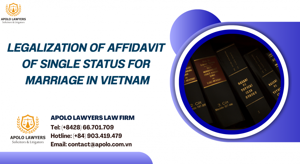 Legalization of Affidavit of Single Status for Marriage in Vietnam