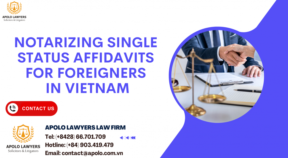 Notarizing Single Status Affidavits for Foreigners in Vietnam
