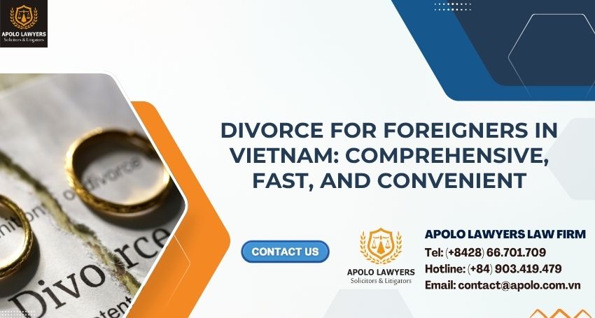 Divorce for foreigners in Vietnam: Comprehensive, fast, and convenient
