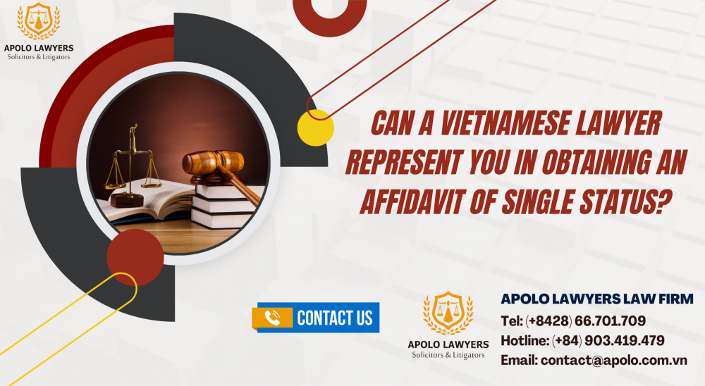 Can a Vietnamese Lawyer Represent You in Obtaining an Affidavit of Single Status?