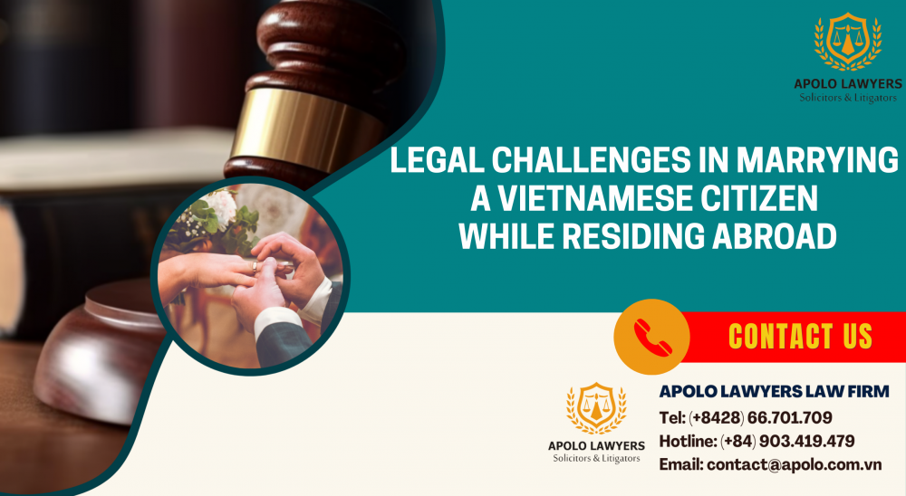 Legal Challenges in Marrying a Vietnamese Citizen While Residing Abroad