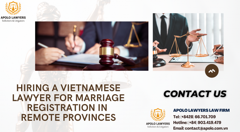 Hiring a Vietnamese Lawyer for Marriage Registration in Remote Provinces